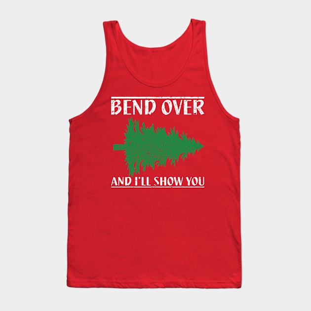 Bend Over And I'll Show You - Funny Christmas Tank Top by joshp214